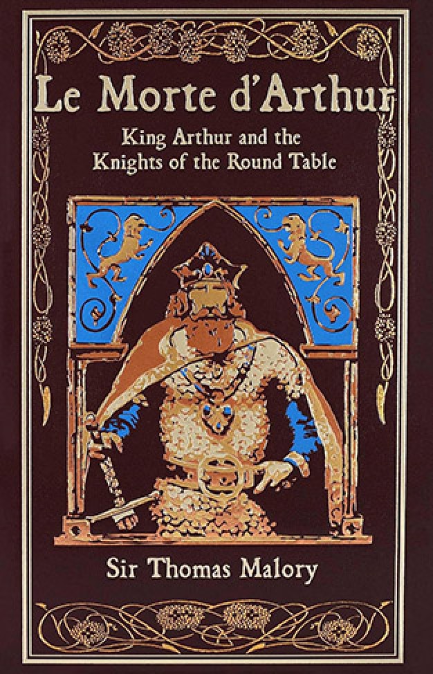 Le Morte d'Arthur: King Arthur and the Knights of the Round Table 